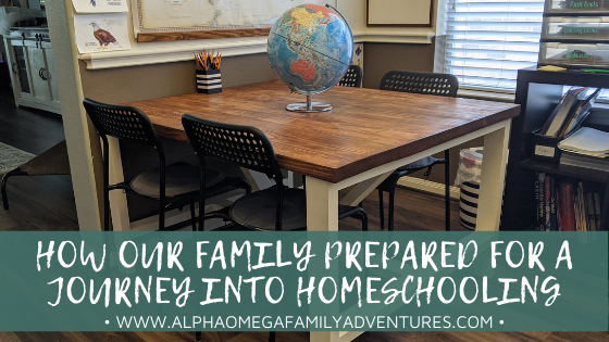 How Our Family Prepared for A Journey Into Homeschooling
